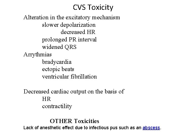 CVS Toxicity Alteration in the excitatory mechanism slower depolarization decreased HR prolonged PR interval