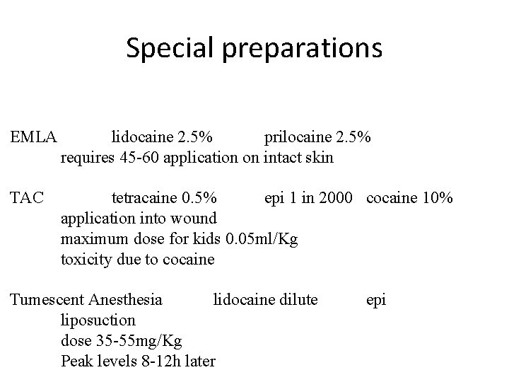 Special preparations EMLA lidocaine 2. 5% prilocaine 2. 5% requires 45 -60 application on
