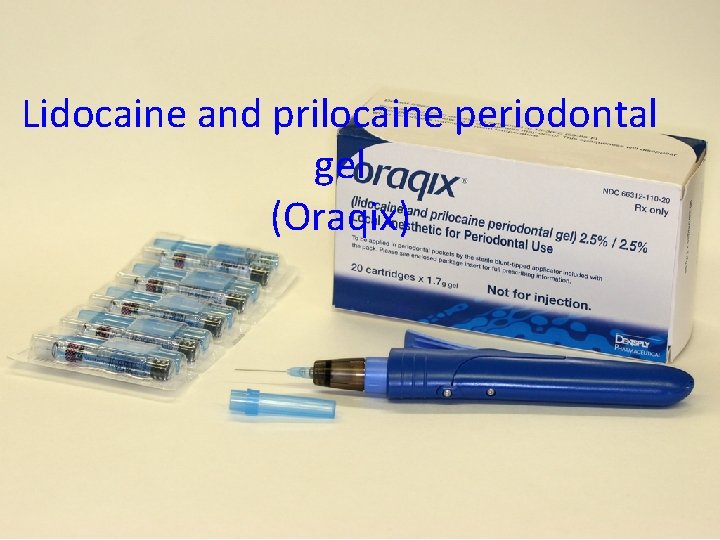 Lidocaine and prilocaine periodontal gel (Oraqix) 