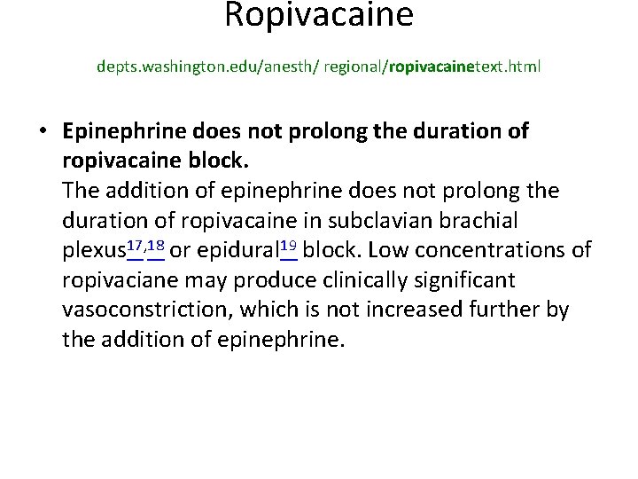 Ropivacaine depts. washington. edu/anesth/ regional/ropivacainetext. html • Epinephrine does not prolong the duration of