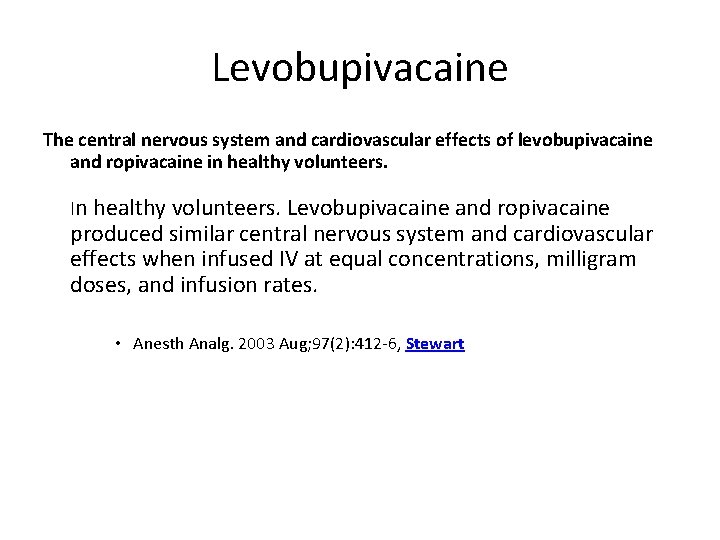 Levobupivacaine The central nervous system and cardiovascular effects of levobupivacaine and ropivacaine in healthy