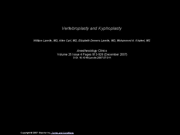 Vertebroplasty and Kyphoplasty William Lavelle, MD, Allen Carl, MD, Elizabeth Demers Lavelle, MD, Mohammed