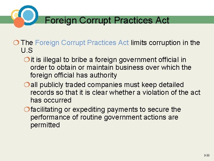Foreign Corrupt Practices Act ¦ The Foreign Corrupt Practices Act limits corruption in the