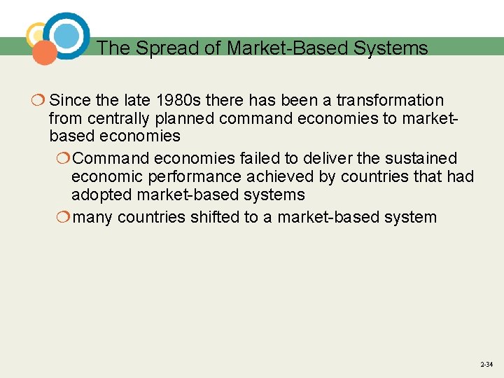 The Spread of Market-Based Systems ¦ Since the late 1980 s there has been