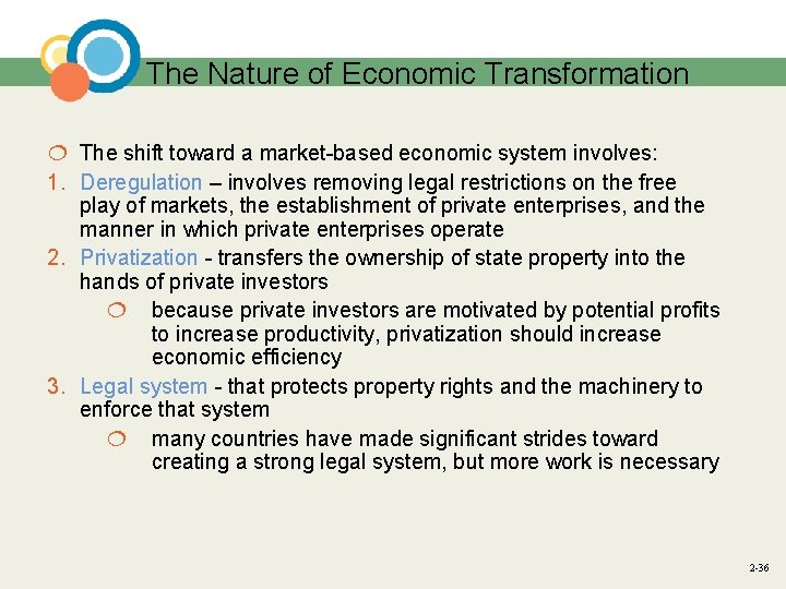 The Nature of Economic Transformation ¦ The shift toward a market-based economic system involves: