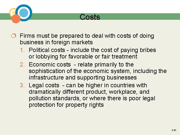 Costs ¦ Firms must be prepared to deal with costs of doing business in