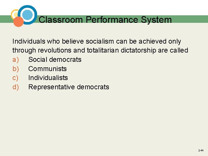 Classroom Performance System Individuals who believe socialism can be achieved only through revolutions and