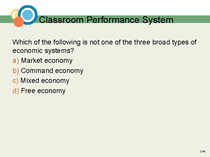 Classroom Performance System Which of the following is not one of the three broad