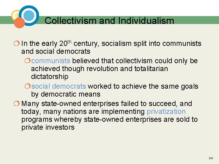 Collectivism and Individualism ¦ In the early 20 th century, socialism split into communists