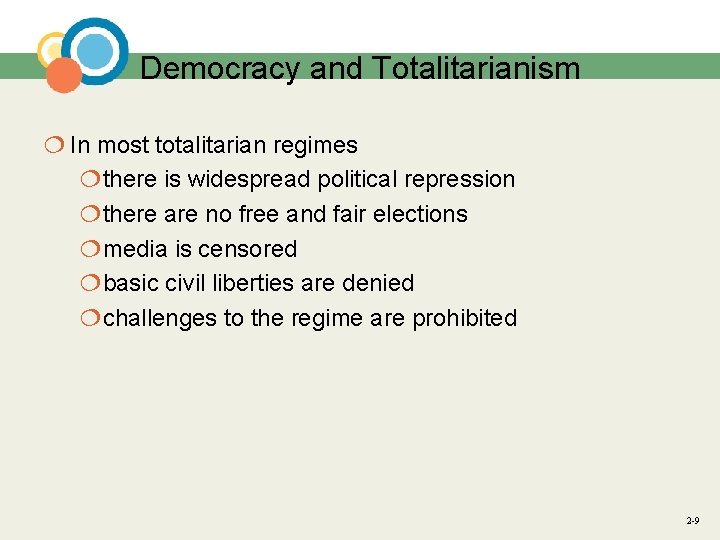 Democracy and Totalitarianism ¦ In most totalitarian regimes ¦there is widespread political repression ¦there