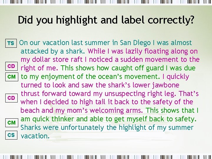 Did you highlight and label correctly? TS CD CM CS On our vacation last