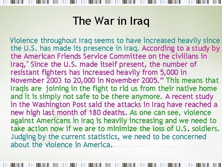 The War in Iraq Violence throughout Iraq seems to have increased heavily since the
