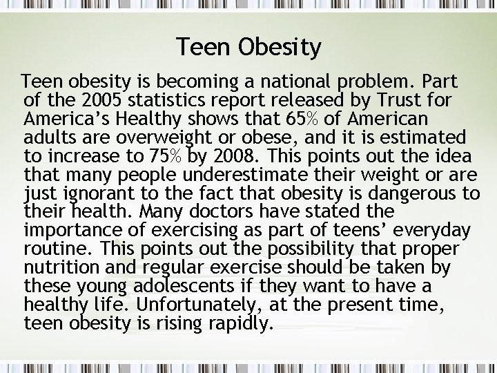 Teen Obesity Teen obesity is becoming a national problem. Part of the 2005 statistics