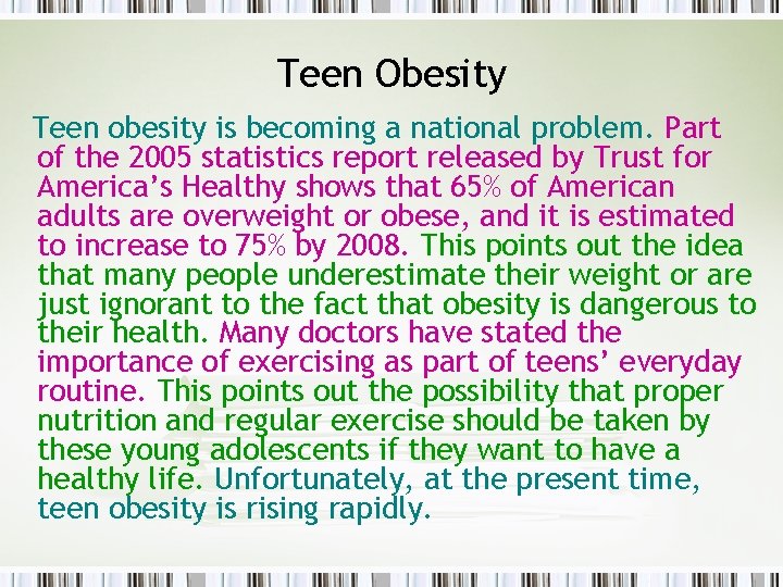 Teen Obesity Teen obesity is becoming a national problem. Part of the 2005 statistics