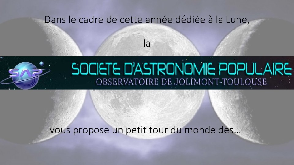 Dans le cadre de cette année dédiée à la Lune, la vous propose un