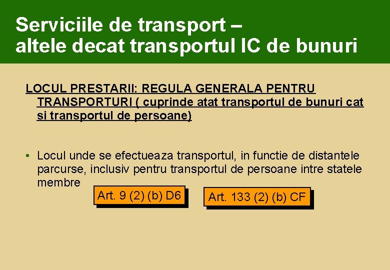 Serviciile de transport – altele decat transportul IC de bunuri LOCUL PRESTARII: REGULA GENERALA