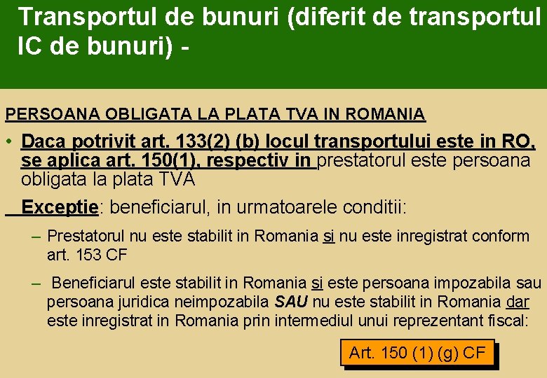 Transportul de bunuri (diferit de transportul IC de bunuri) PERSOANA OBLIGATA LA PLATA TVA