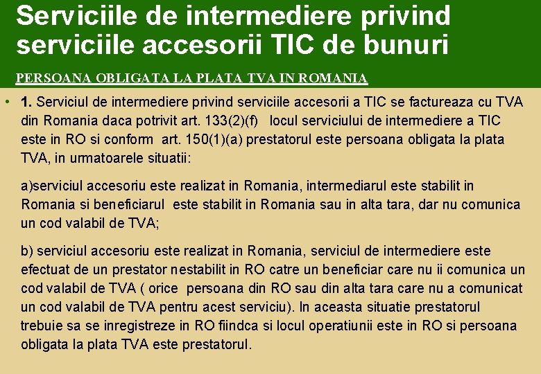 Serviciile de intermediere privind serviciile accesorii TIC de bunuri PERSOANA OBLIGATA LA PLATA TVA