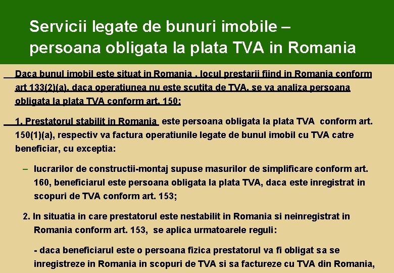 Servicii legate de bunuri imobile – persoana obligata la plata TVA in Romania Daca