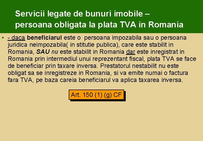 Servicii legate de bunuri imobile – persoana obligata la plata TVA in Romania •