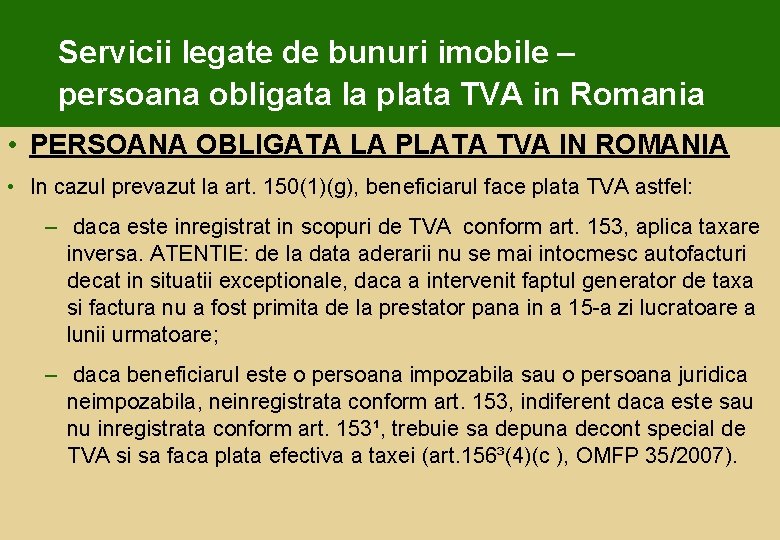 Servicii legate de bunuri imobile – persoana obligata la plata TVA in Romania •