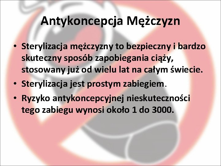 Antykoncepcja Mężczyzn • Sterylizacja mężczyzny to bezpieczny i bardzo skuteczny sposób zapobiegania ciąży, stosowany