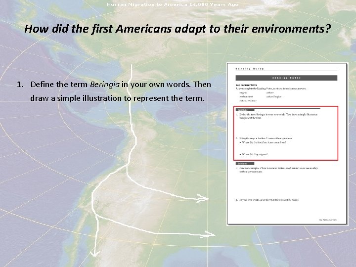 How did the first Americans adapt to their environments? 1. Define the term Beringia