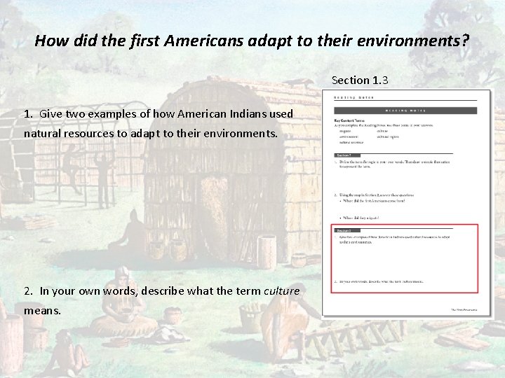 How did the first Americans adapt to their environments? Section 1. 3 1. Give