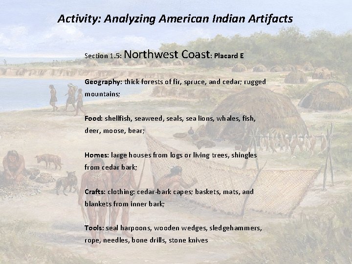 Activity: Analyzing American Indian Artifacts Section 1. 5: Northwest Coast: Placard E Geography: thick