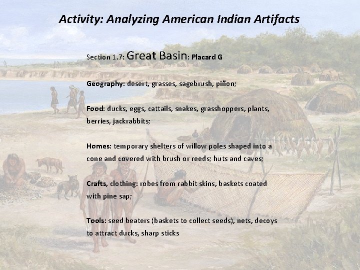 Activity: Analyzing American Indian Artifacts Section 1. 7: Great Basin: Placard G Geography: desert,