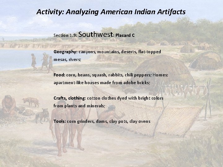 Activity: Analyzing American Indian Artifacts Section 1. 9: Southwest: Placard C Geography: canyons, mountains,