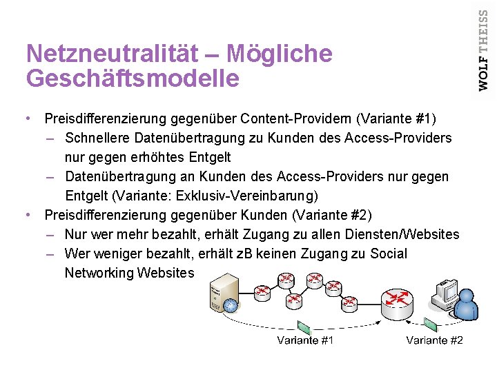 Netzneutralität – Mögliche Geschäftsmodelle • Preisdifferenzierung gegenüber Content-Providern (Variante #1) – Schnellere Datenübertragung zu