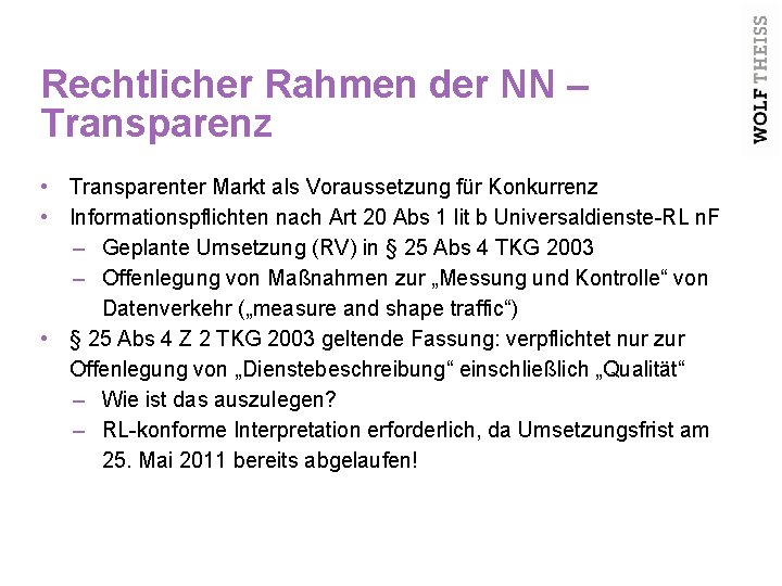 Rechtlicher Rahmen der NN – Transparenz • Transparenter Markt als Voraussetzung für Konkurrenz •