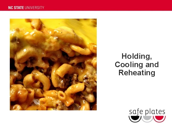 Holding, Cooling and Reheating 