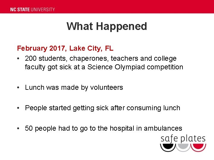 What Happened February 2017, Lake City, FL • 200 students, chaperones, teachers and college