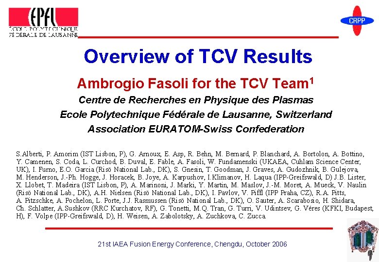 Overview of TCV Results Ambrogio Fasoli for the TCV Team 1 Centre de Recherches