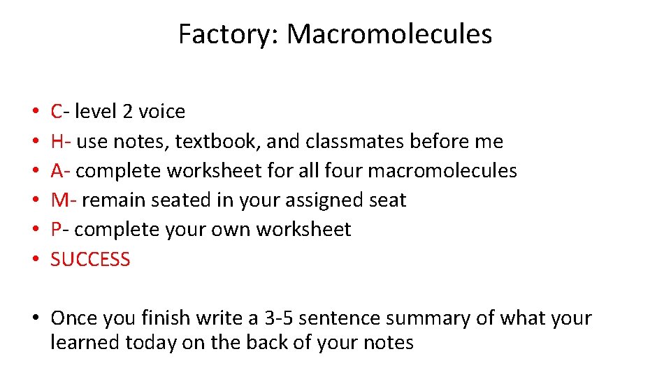 Factory: Macromolecules • • • C- level 2 voice H- use notes, textbook, and