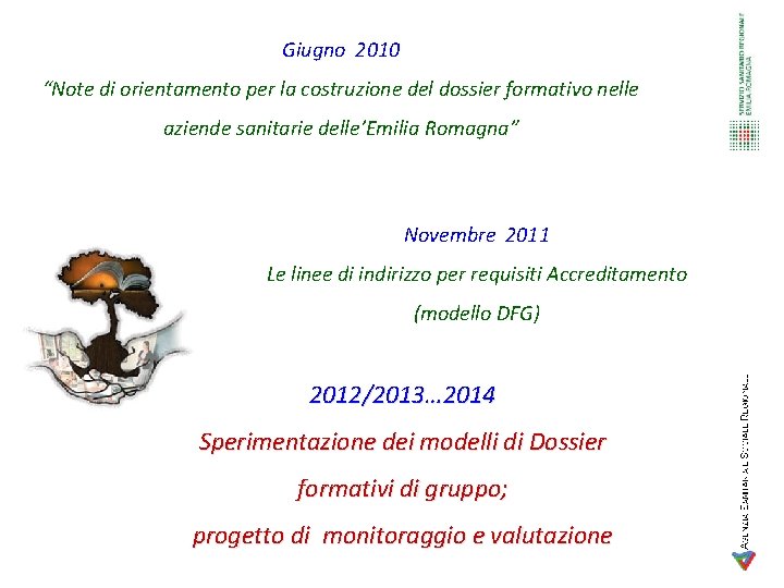 Giugno 2010 “Note di orientamento per la costruzione del dossier formativo nelle aziende sanitarie
