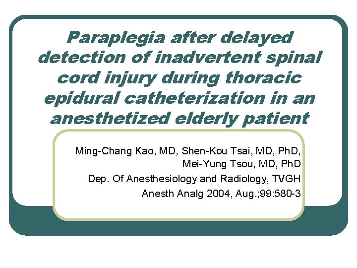 Paraplegia after delayed detection of inadvertent spinal cord injury during thoracic epidural catheterization in