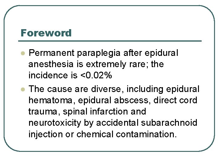 Foreword l l Permanent paraplegia after epidural anesthesia is extremely rare; the incidence is