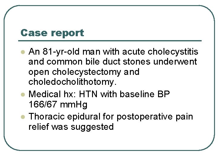 Case report l l l An 81 -yr-old man with acute cholecystitis and common