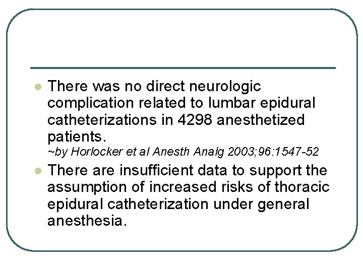 l There was no direct neurologic complication related to lumbar epidural catheterizations in 4298