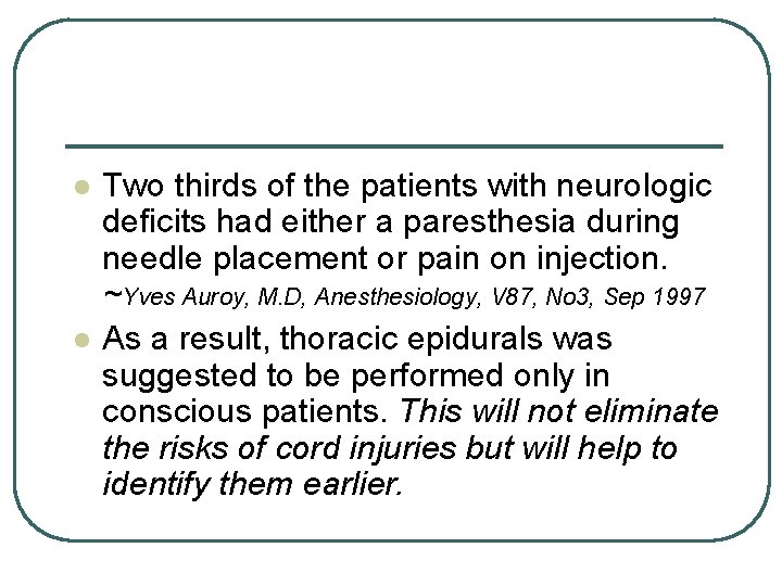 l l Two thirds of the patients with neurologic deficits had either a paresthesia