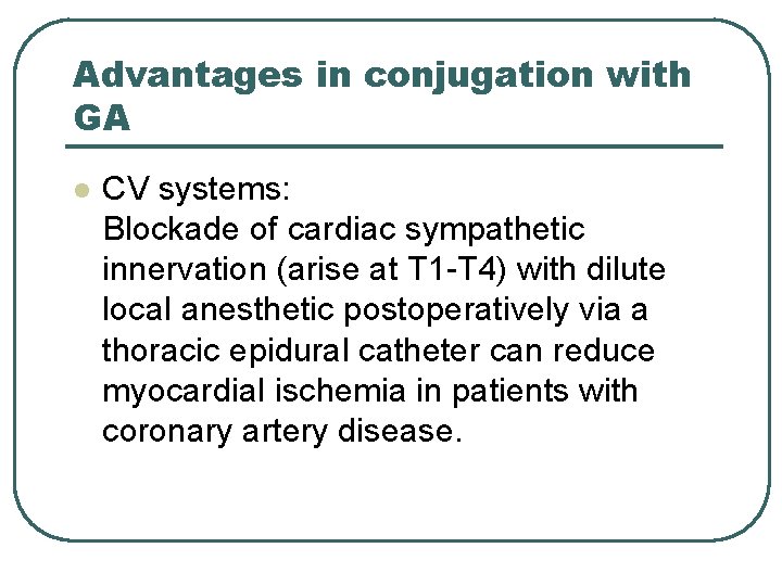 Advantages in conjugation with GA l CV systems: Blockade of cardiac sympathetic innervation (arise
