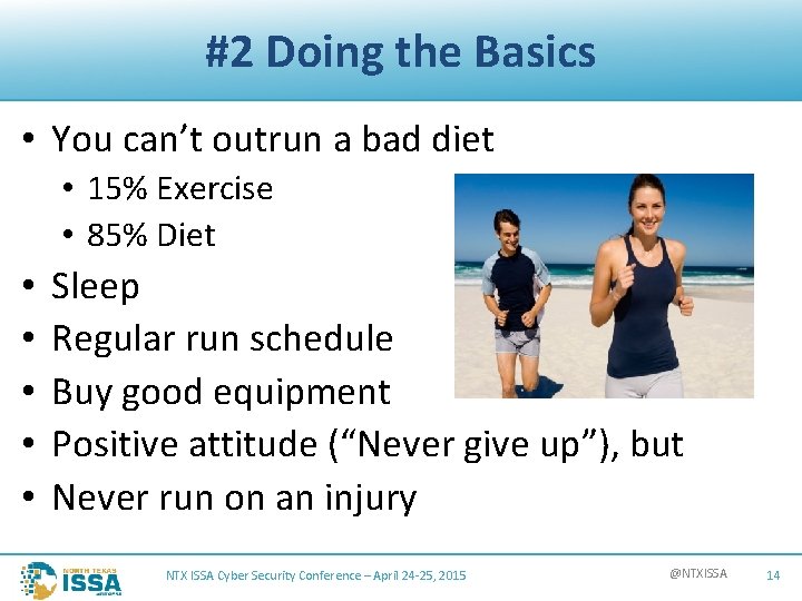 #2 Doing the Basics • You can’t outrun a bad diet • 15% Exercise