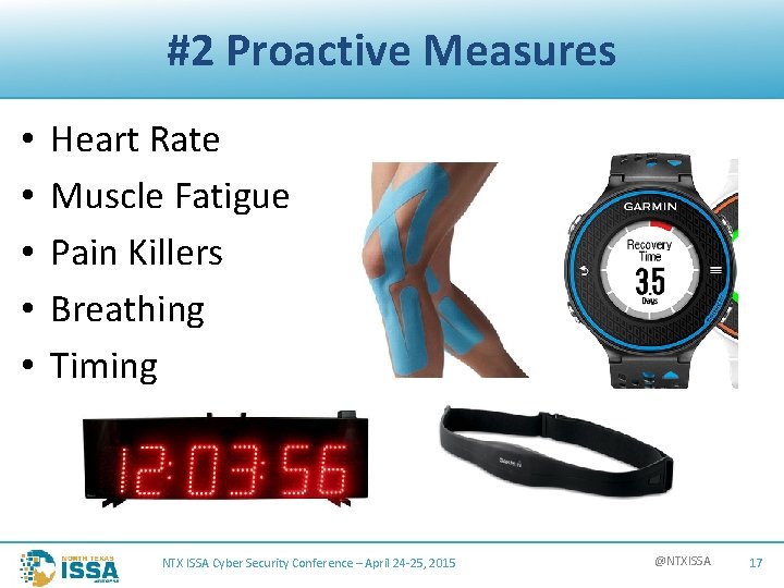 #2 Proactive Measures • • • Heart Rate Muscle Fatigue Pain Killers Breathing Timing