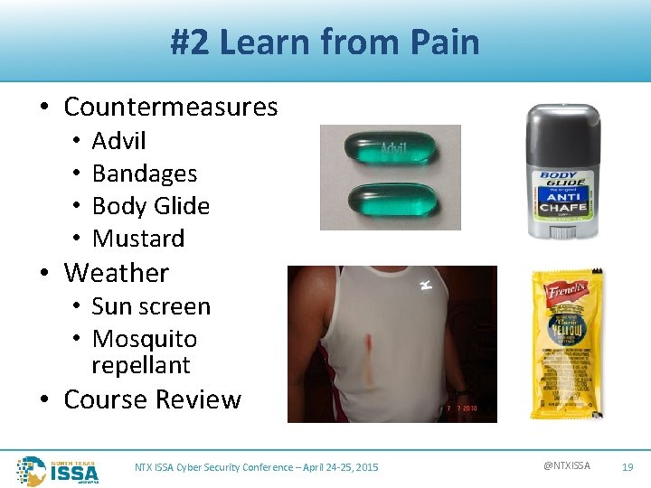 #2 Learn from Pain • Countermeasures • • Advil Bandages Body Glide Mustard •