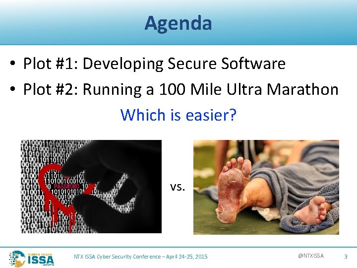 Agenda • Plot #1: Developing Secure Software • Plot #2: Running a 100 Mile