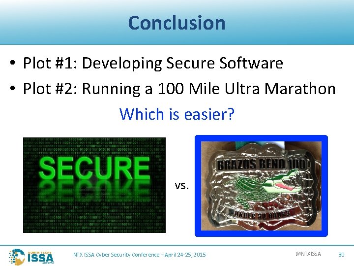 Conclusion • Plot #1: Developing Secure Software • Plot #2: Running a 100 Mile