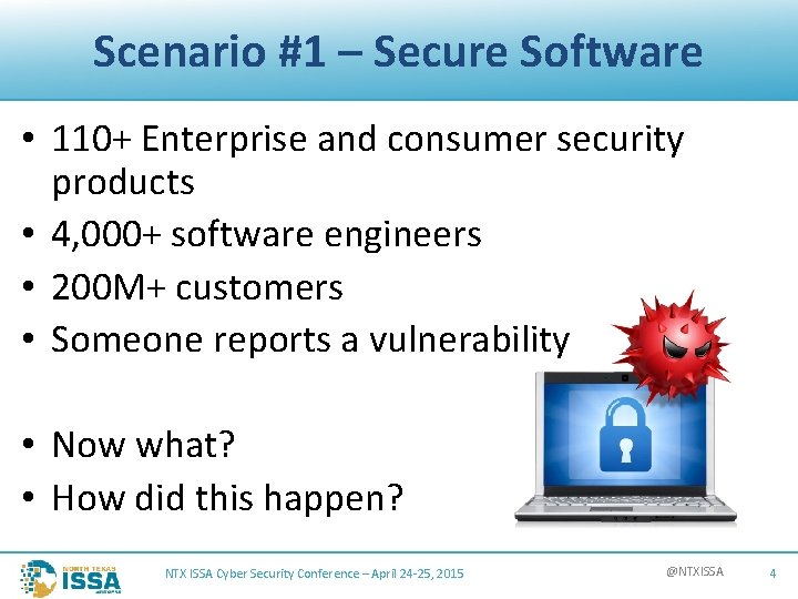 Scenario #1 – Secure Software • 110+ Enterprise and consumer security products • 4,